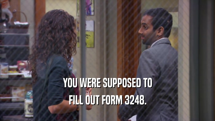 YOU WERE SUPPOSED TO FILL OUT FORM 3248. 