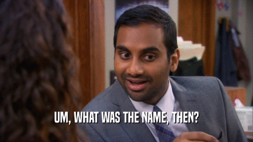 UM, WHAT WAS THE NAME, THEN?  