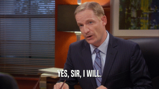 YES, SIR, I WILL.  