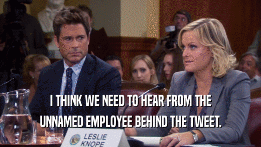 I THINK WE NEED TO HEAR FROM THE UNNAMED EMPLOYEE BEHIND THE TWEET. 