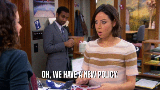 OH, WE HAVE A NEW POLICY.  