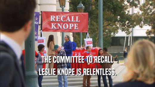 THE COMMITTEE TO RECALL LESLIE KNOPE IS RELENTLESS. 