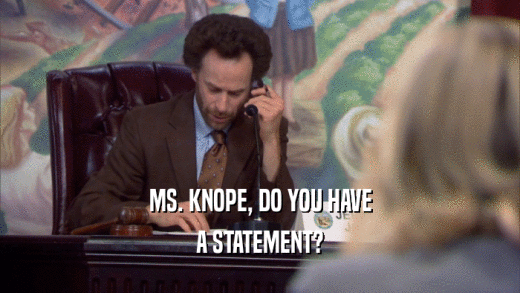MS. KNOPE, DO YOU HAVE A STATEMENT? 