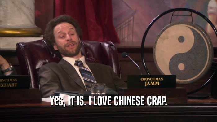 YES, IT IS. I LOVE CHINESE CRAP.  