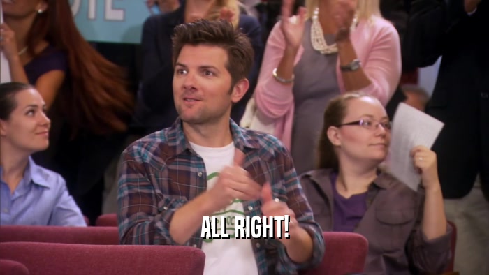 ALL RIGHT!  