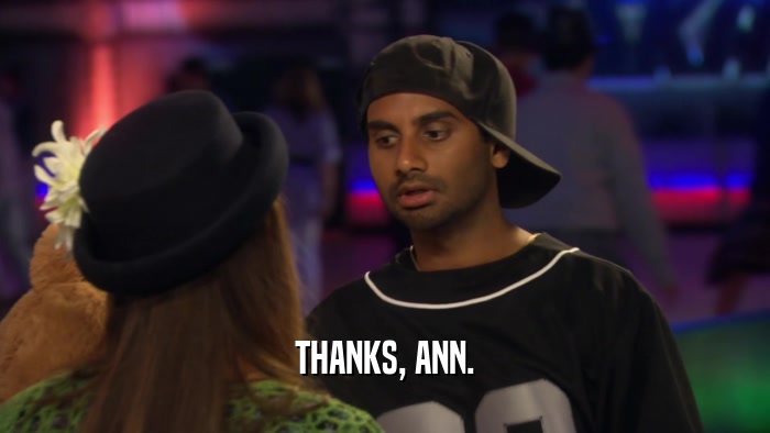 THANKS, ANN.  