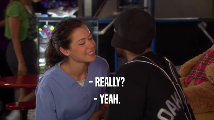 - REALLY? - YEAH. 