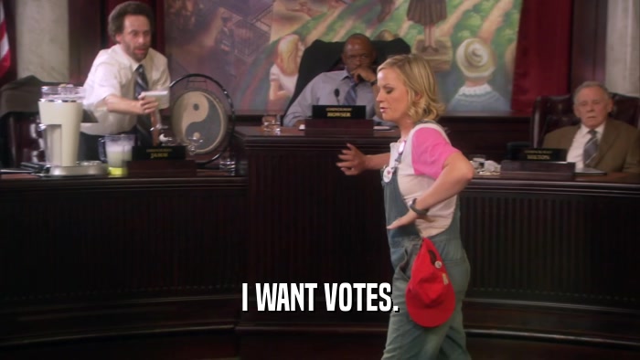 I WANT VOTES.  