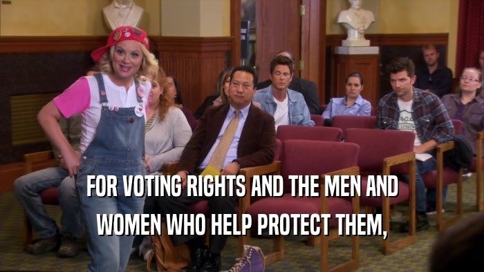 FOR VOTING RIGHTS AND THE MEN AND WOMEN WHO HELP PROTECT THEM, 