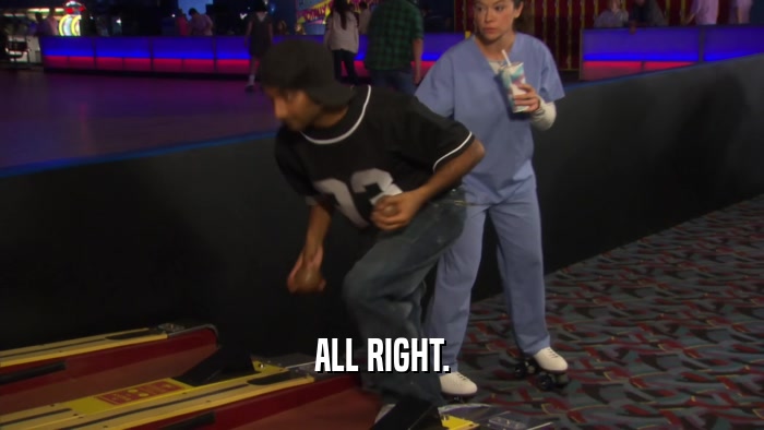ALL RIGHT.  
