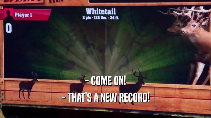 - COME ON! - THAT'S A NEW RECORD! 