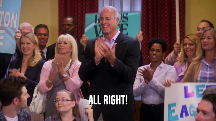 ALL RIGHT!  
