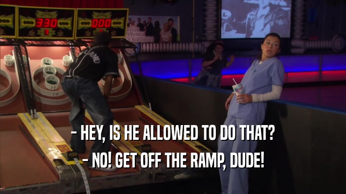 - HEY, IS HE ALLOWED TO DO THAT? - NO! GET OFF THE RAMP, DUDE! 
