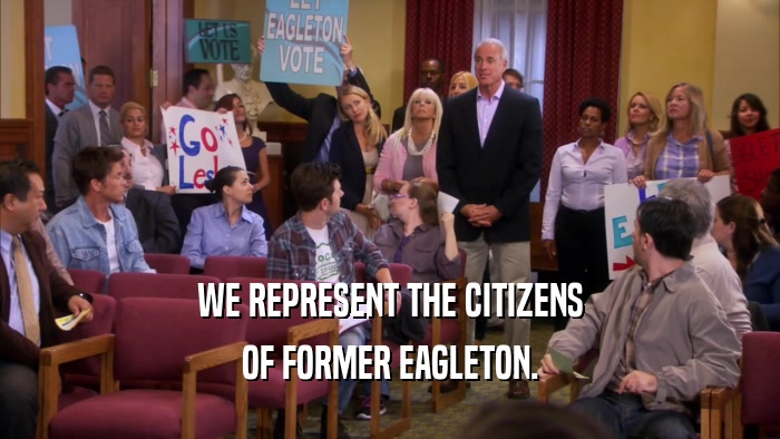 WE REPRESENT THE CITIZENS OF FORMER EAGLETON. 