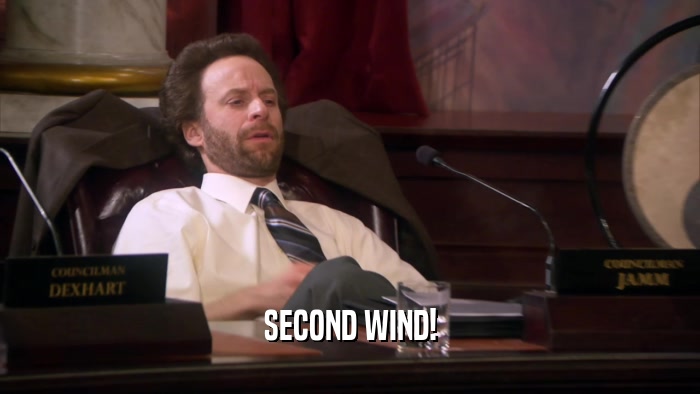 SECOND WIND!  
