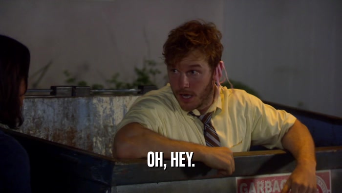 OH, HEY.  