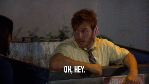 OH, HEY.  