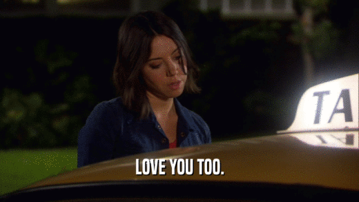 LOVE YOU TOO.  