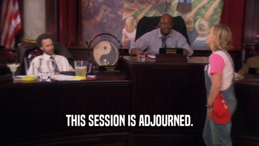 THIS SESSION IS ADJOURNED.  