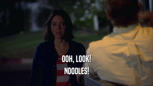 OOH, LOOK! NOODLES! 