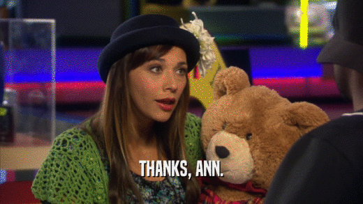 THANKS, ANN.  
