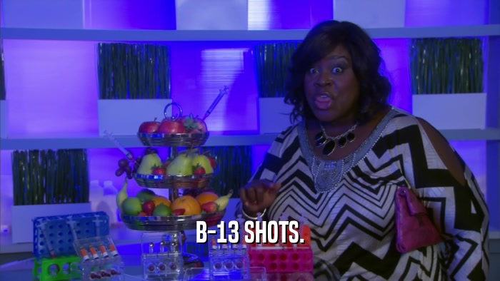 B-13 SHOTS.  