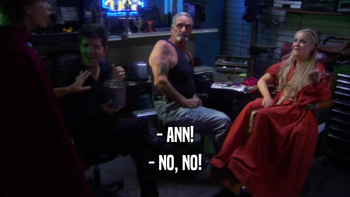 - ANN! - NO, NO! 