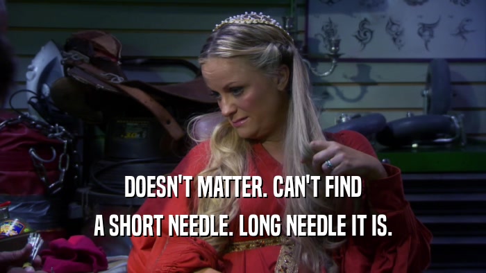 DOESN'T MATTER. CAN'T FIND A SHORT NEEDLE. LONG NEEDLE IT IS. 