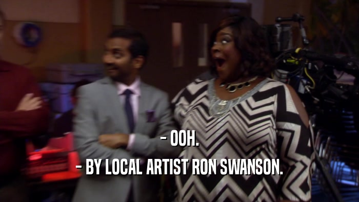 - OOH. - BY LOCAL ARTIST RON SWANSON. 