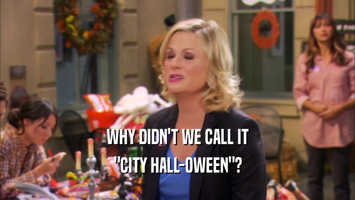 WHY DIDN'T WE CALL IT 