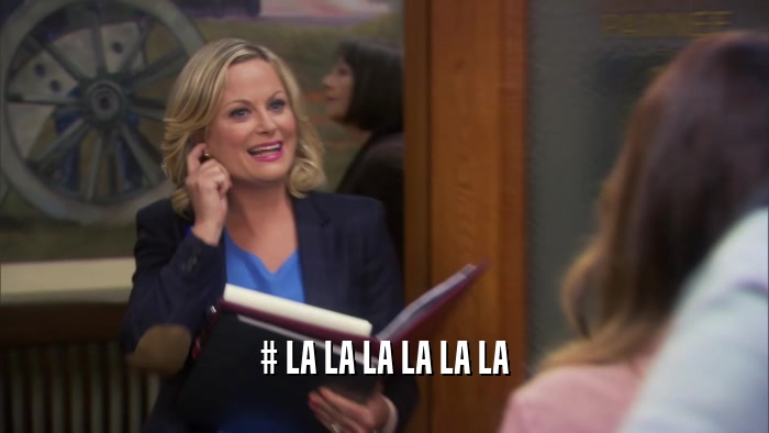 # LA LA LA LA LA LA  