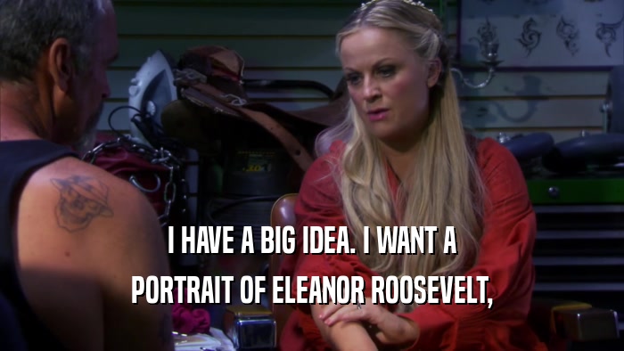 I HAVE A BIG IDEA. I WANT A PORTRAIT OF ELEANOR ROOSEVELT, 