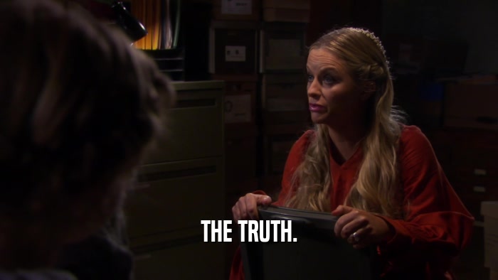 THE TRUTH.  