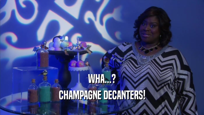 WHA...? CHAMPAGNE DECANTERS! 