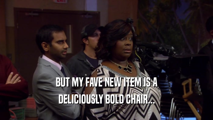 BUT MY FAVE NEW ITEM IS A DELICIOUSLY BOLD CHAIR... 