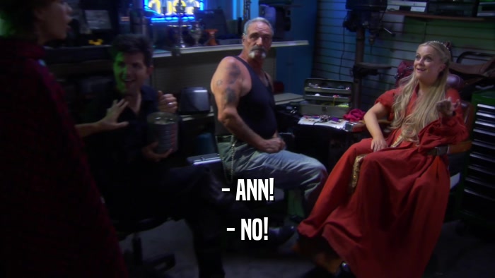 - ANN! - NO! 