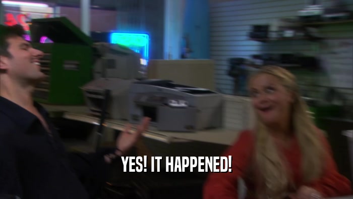 YES! IT HAPPENED!  
