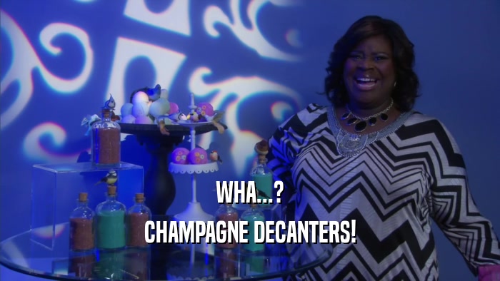 WHA...? CHAMPAGNE DECANTERS! 