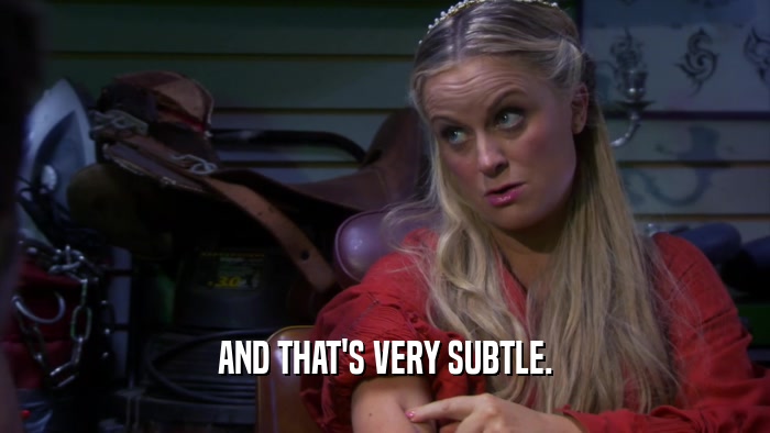 AND THAT'S VERY SUBTLE.  