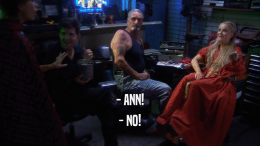- ANN! - NO! 