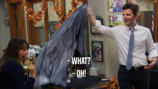- WHAT? - OH! 