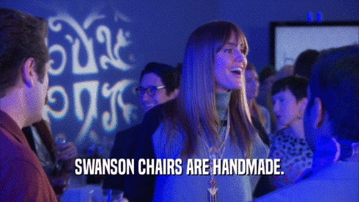 SWANSON CHAIRS ARE HANDMADE.  