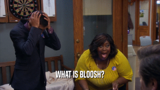 WHAT IS BLOOSH?  