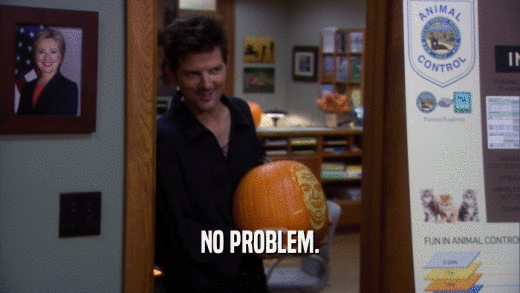 NO PROBLEM.  