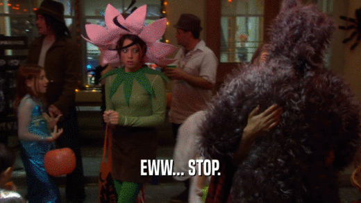 EWW... STOP.  