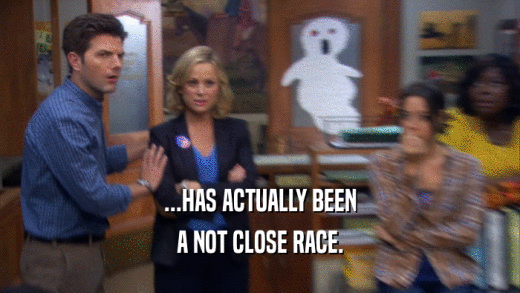 ...HAS ACTUALLY BEEN A NOT CLOSE RACE. 