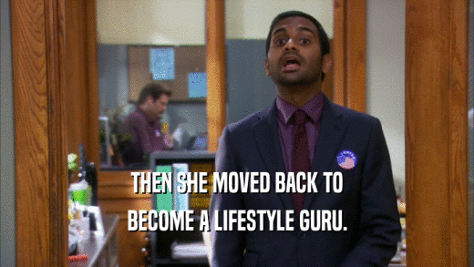 THEN SHE MOVED BACK TO BECOME A LIFESTYLE GURU. 