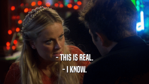 - THIS IS REAL. - I KNOW. 