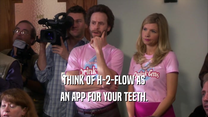 THINK OF H-2-FLOW AS AN APP FOR YOUR TEETH. 