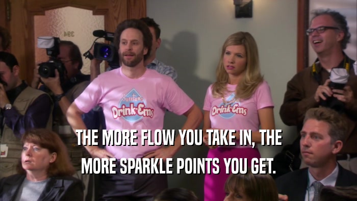 THE MORE FLOW YOU TAKE IN, THE MORE SPARKLE POINTS YOU GET. 